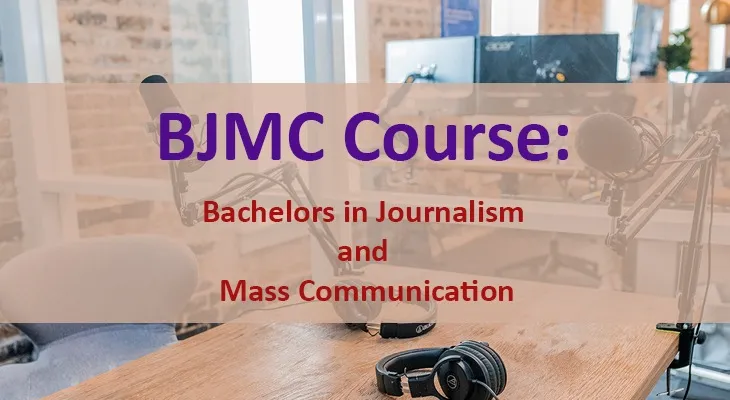 BJMC Course: Course details, Career options and Qualifications 