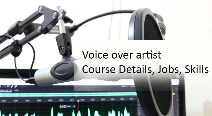 Voice over artist – Course Details, Jobs, Skills