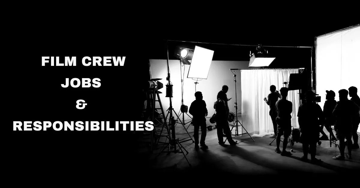 Film Crew | Jobs & Responsibilities  