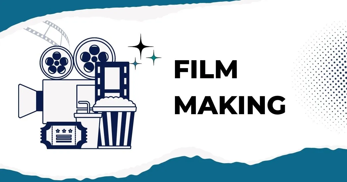 Film Making: Courses, Fees, Eligibility, Syllabus, Top Colleges 