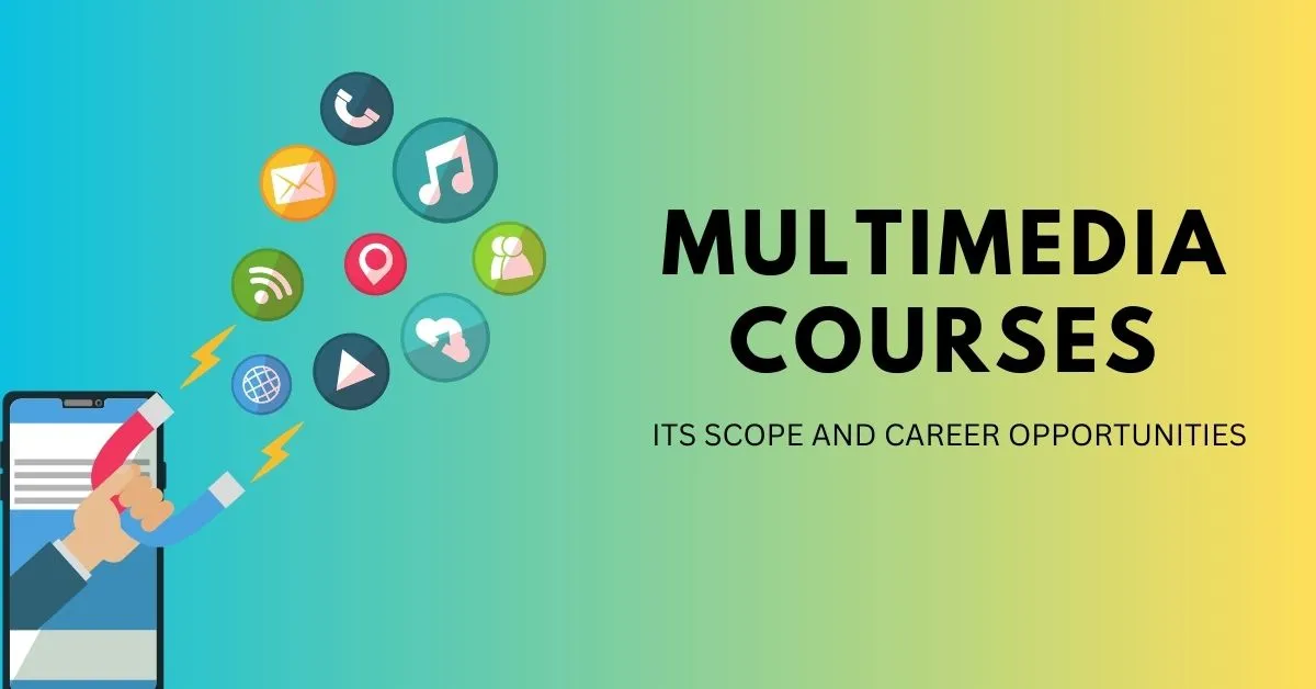 Multimedia Courses: Scope and Career Opportunities 