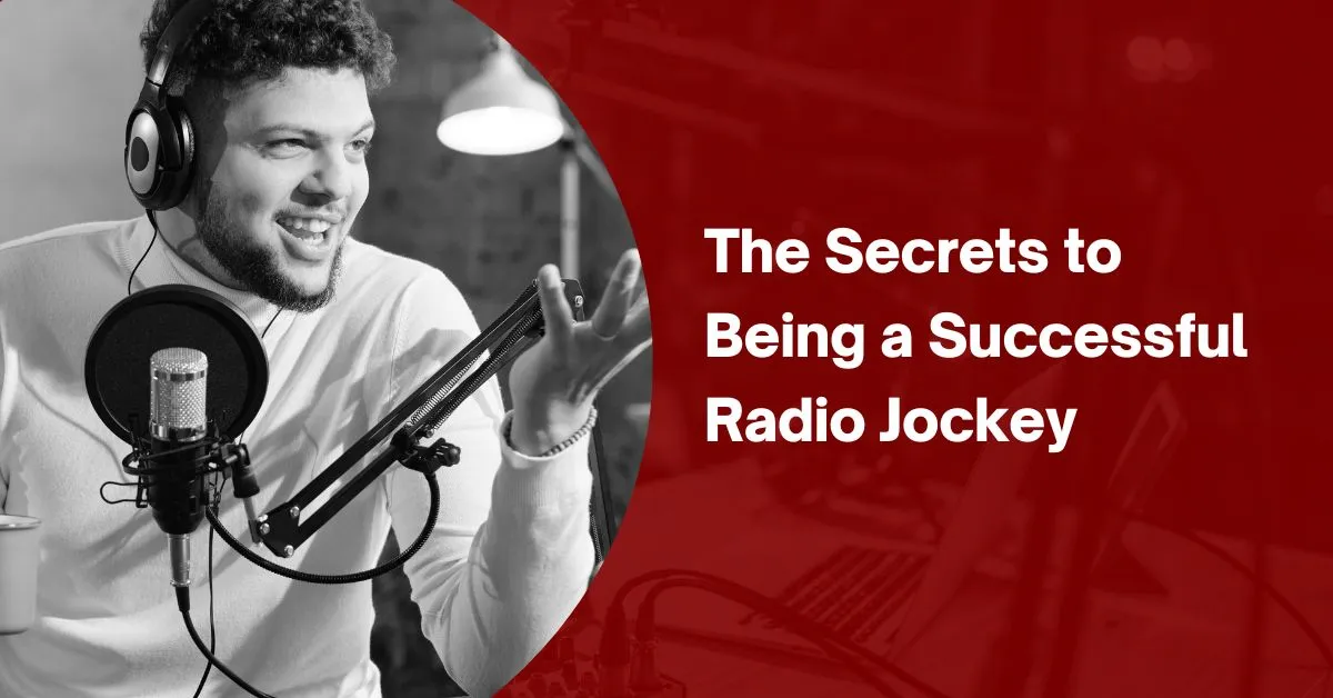 The Secrets to Being a Successful Radio Jockey 
